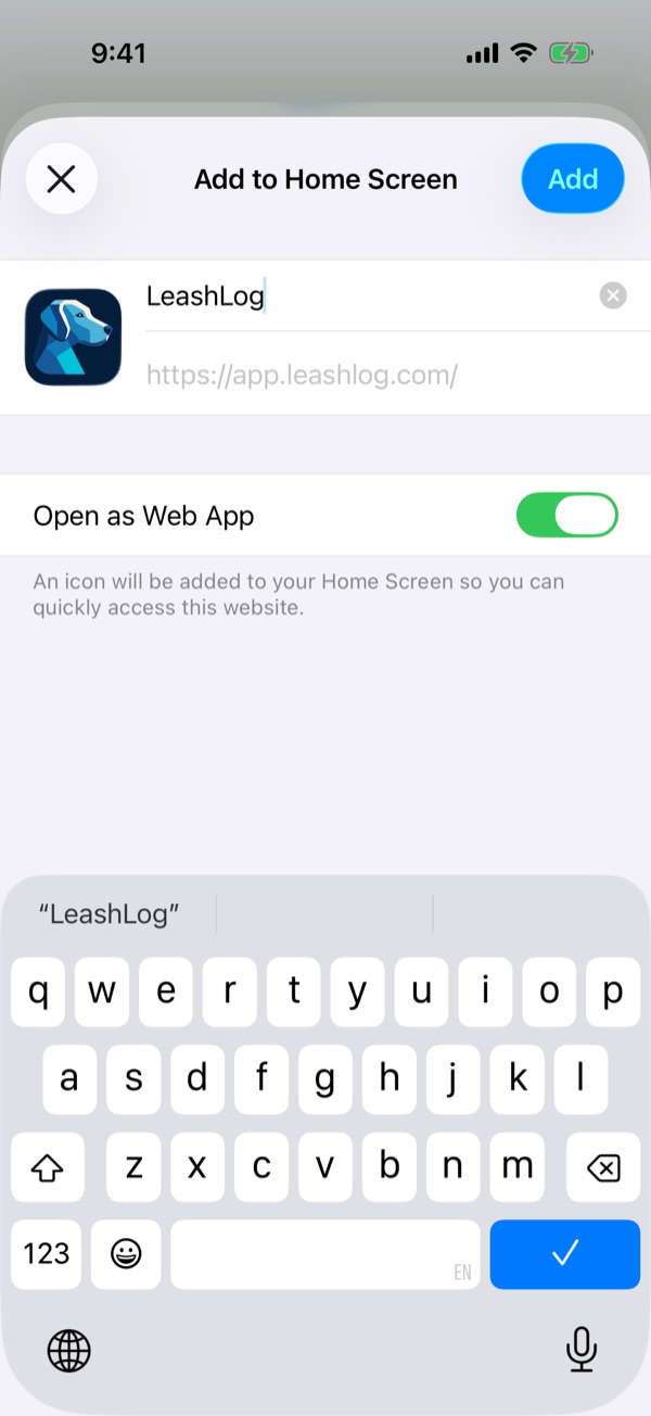 The Add to Home Screen sheet with the name LeashLog, the Open as Web App switch on and circled, and the Add button circled.